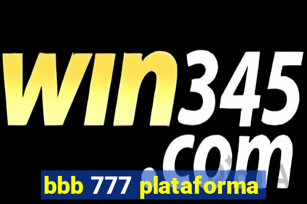 bbb 777 plataforma