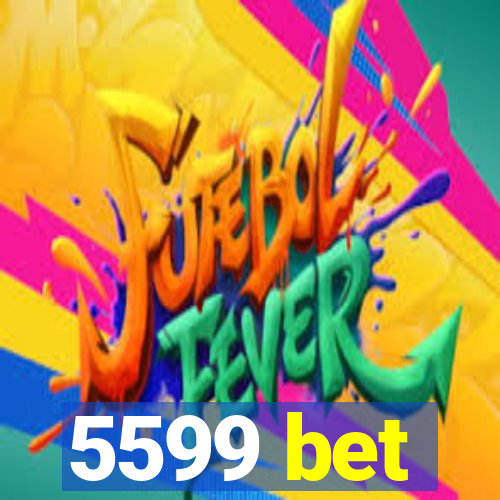 5599 bet