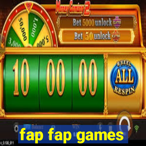 fap fap games