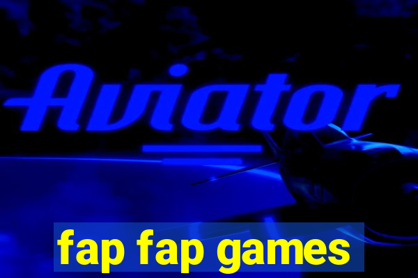 fap fap games