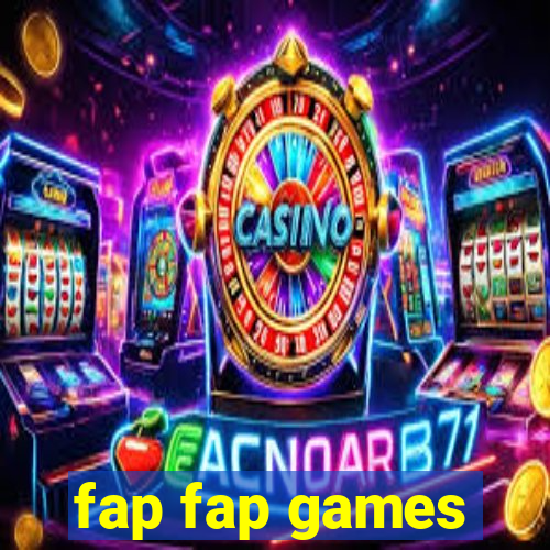 fap fap games