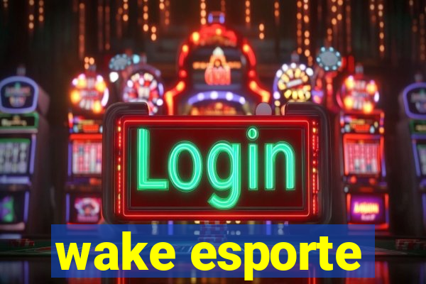 wake esporte