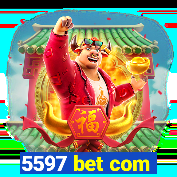 5597 bet com