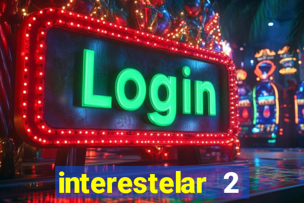 interestelar 2 trailer dublado