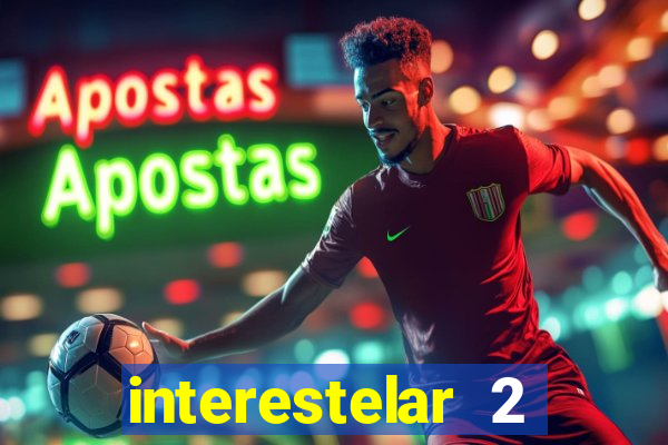 interestelar 2 trailer dublado