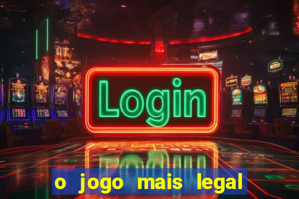 o jogo mais legal do mundo para celular