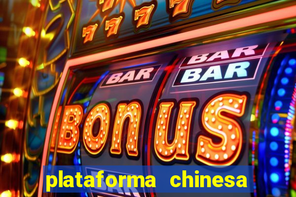 plataforma chinesa do jogo do tigrinho