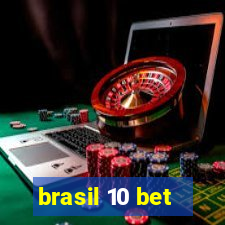 brasil 10 bet