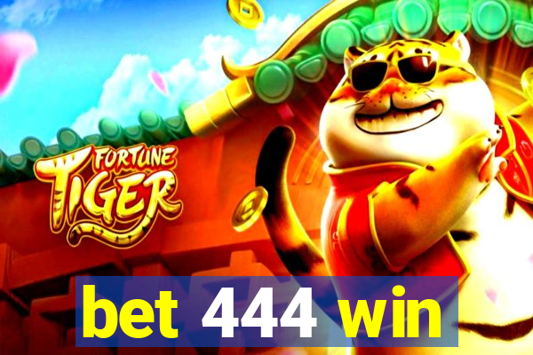 bet 444 win