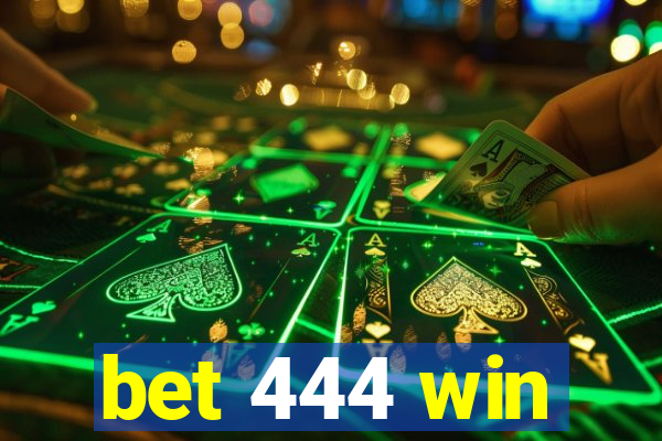 bet 444 win