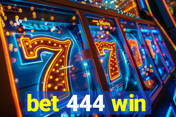 bet 444 win