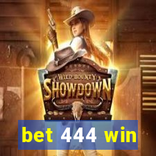 bet 444 win