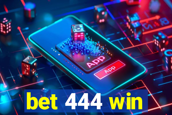 bet 444 win