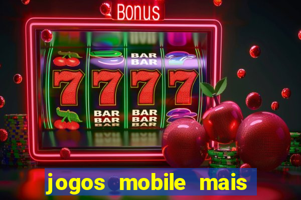 jogos mobile mais jogados 2024