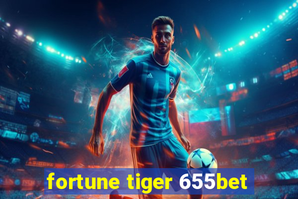 fortune tiger 655bet