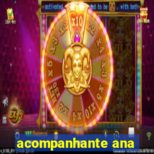 acompanhante ana