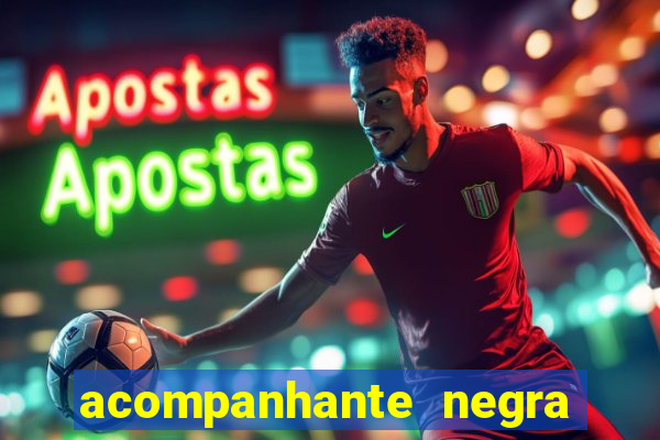 acompanhante negra porto alegre