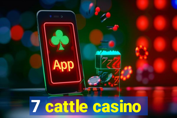 7 cattle casino