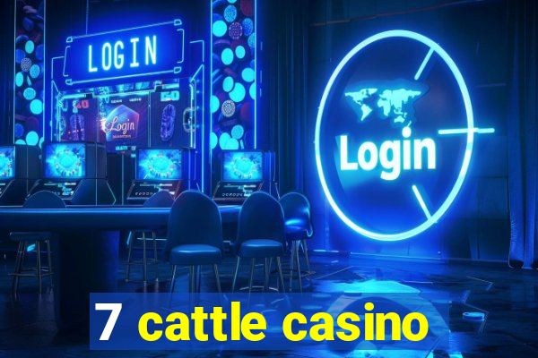 7 cattle casino