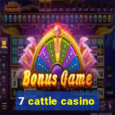 7 cattle casino