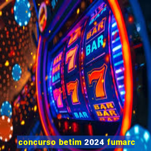 concurso betim 2024 fumarc