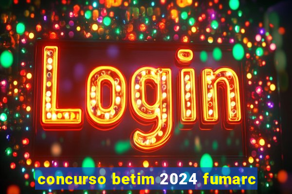 concurso betim 2024 fumarc