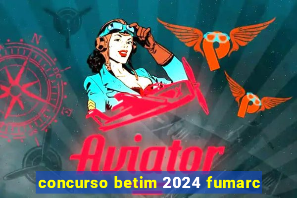 concurso betim 2024 fumarc