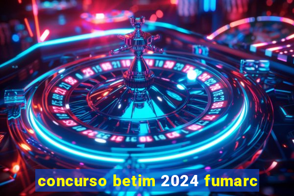 concurso betim 2024 fumarc