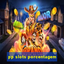 pp slots porcentagem