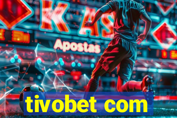 tivobet com