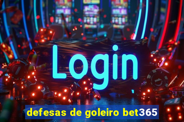 defesas de goleiro bet365