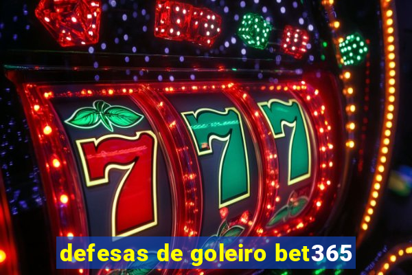 defesas de goleiro bet365