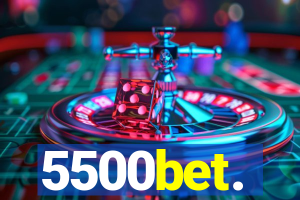 5500bet.