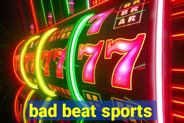 bad beat sports