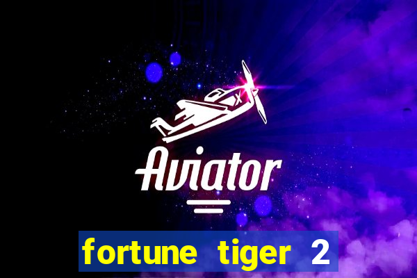 fortune tiger 2 demo grátis