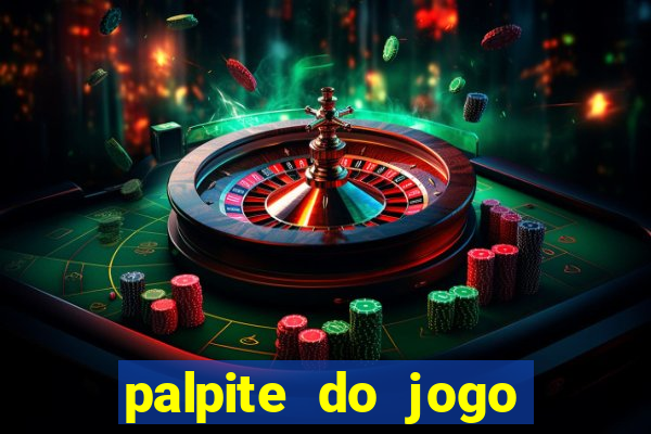 palpite do jogo aberto de hoje