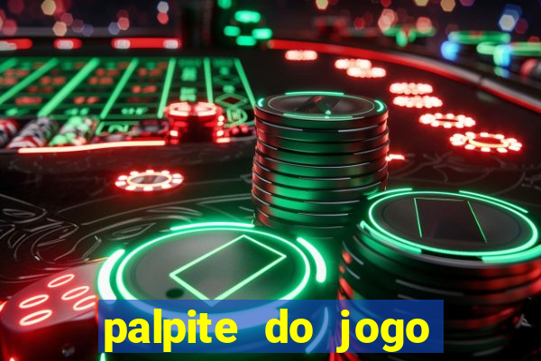 palpite do jogo aberto de hoje