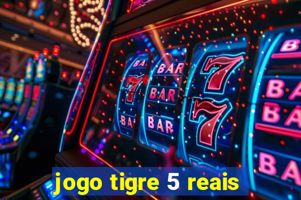 jogo tigre 5 reais