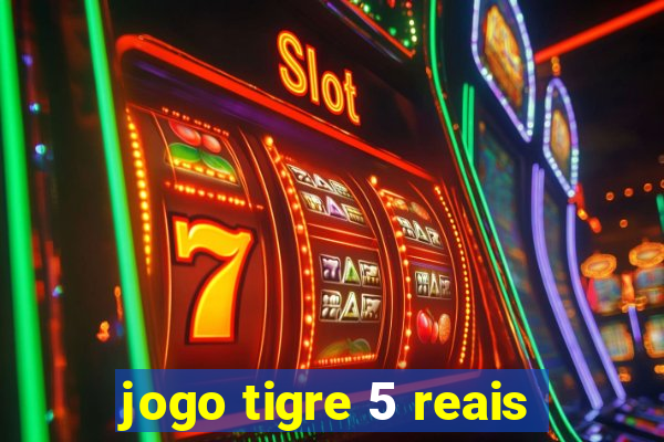 jogo tigre 5 reais