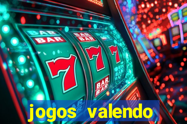 jogos valendo dinheiro online