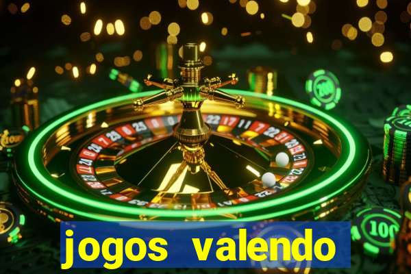 jogos valendo dinheiro online