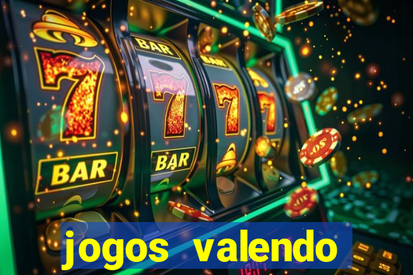 jogos valendo dinheiro online