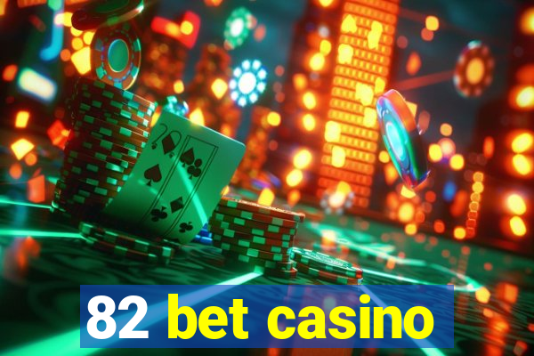 82 bet casino