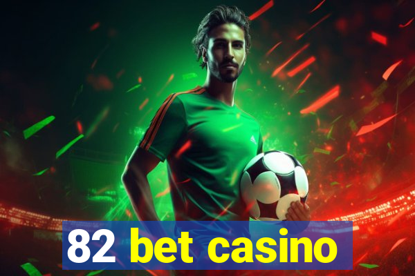 82 bet casino