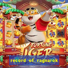 record of ragnarok 3 temporada online dublado