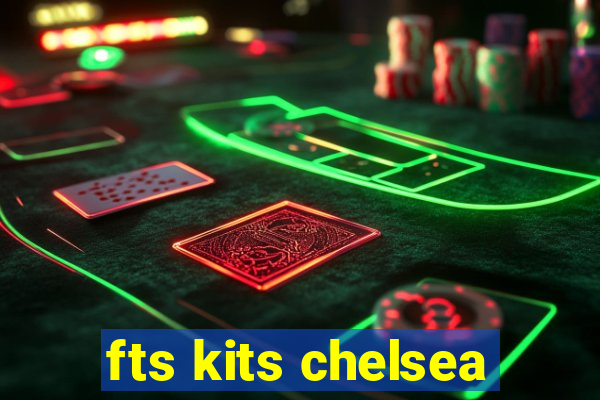 fts kits chelsea