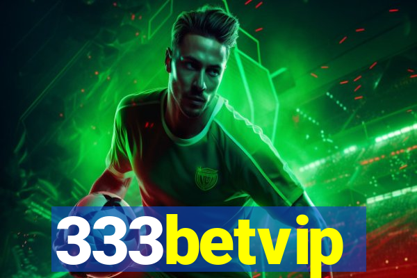 333betvip