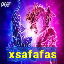 xsafafas