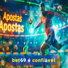 bet69 é confiável