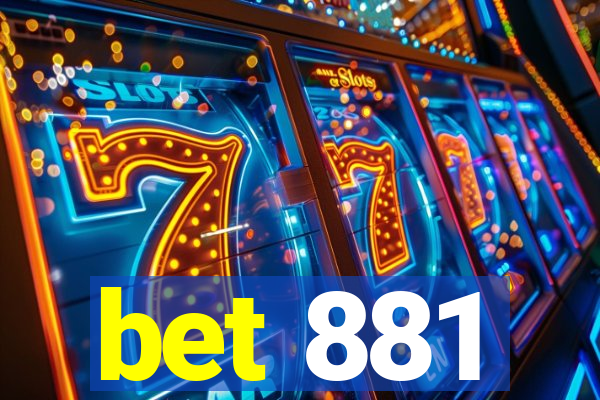 bet 881